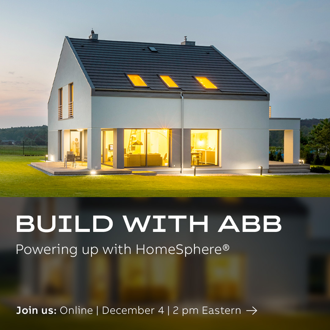 Build with ABB Webinar: Powering up with Homesphere | December 4, 2025 at 2 pm Eastern
