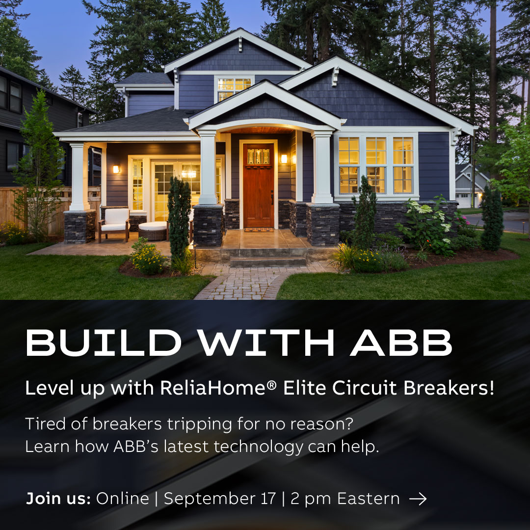 Build with ABB Webinar: Level up with ReliaHome® Elite Circuit Breakers! Tired of breakers tripping for no reason? Learn how ABB’s latest technology can help.